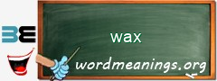 WordMeaning blackboard for wax